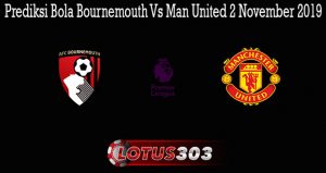 Prediksi Bola Bournemouth Vs Man United 2 November 2019