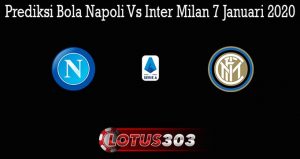 Prediksi Bola Napoli Vs Inter Milan 7 Januari 2020