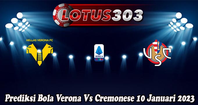 Prediksi Bola Verona Vs Cremonese 10 Januari 2023