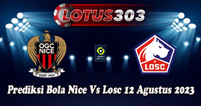 Prediksi Bola Nice Vs Losc 12 Agustus 2023