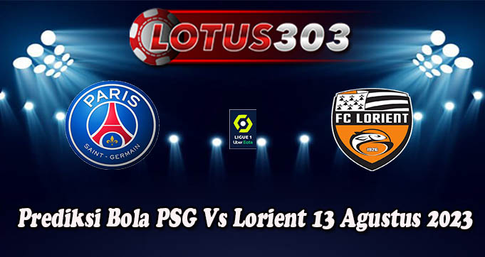 Prediksi Bola PSG Vs Lorient 13 Agustus 2023