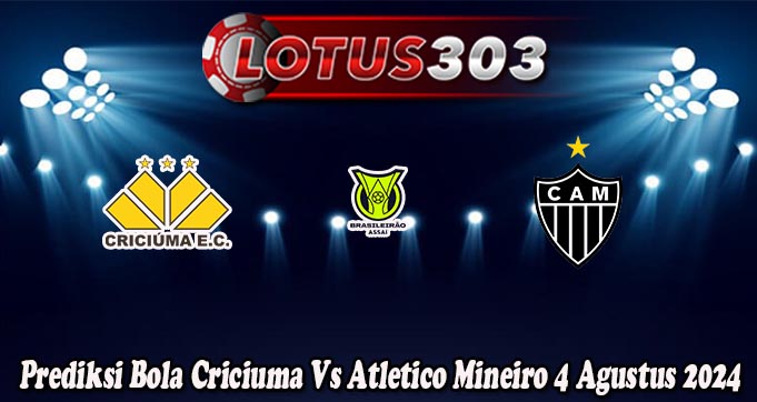 Prediksi Bola Criciuma Vs Atletico Mineiro 4 Agustus 2024