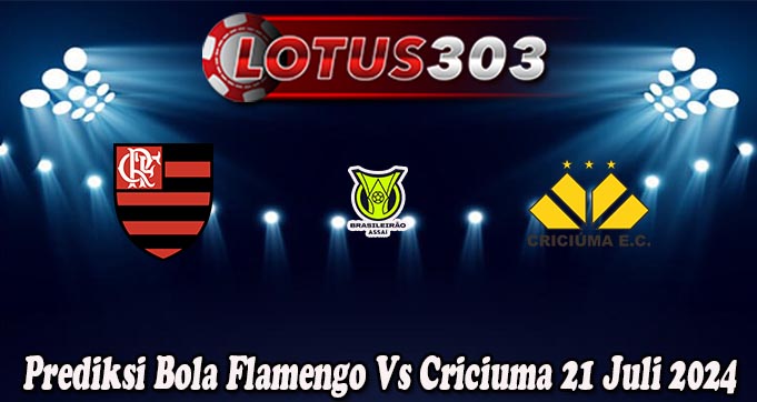 Prediksi Bola Flamengo Vs Criciuma 21 Juli 2024