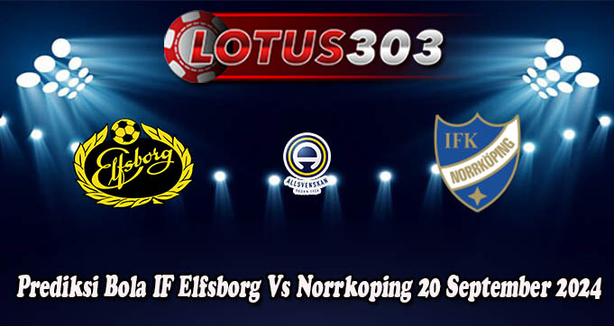 Prediksi Bola IF Elfsborg Vs Norrkoping 20 September 2024